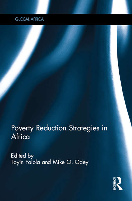 Book cover of Poverty Reduction Strategies in Africa: The Ideology Of The Family-state (Global Africa)