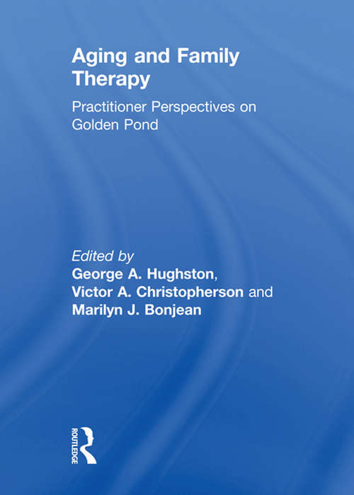 Book cover of Aging and Family Therapy: Practitioner Perspectives on Golden Pond