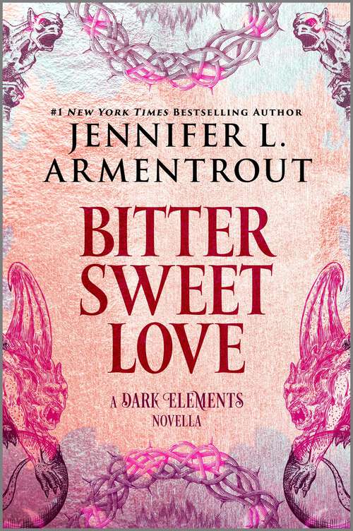 Book cover of Bitter Sweet Love: A Dark Elements Novella (Reissue) (The Dark Elements)