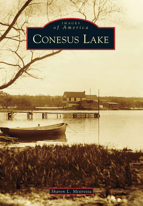 Book cover of Conesus Lake (Images of America)