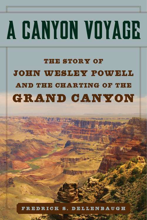 Book cover of A Canyon Voyage: The Story of John Wesley Powell and the Charting of the Grand Canyon