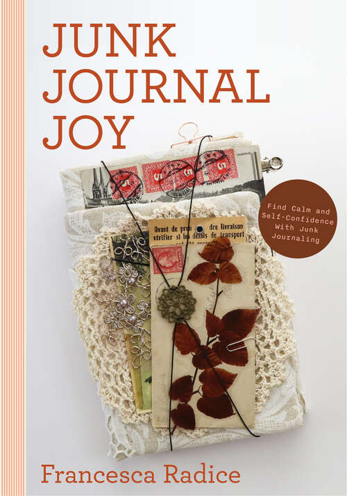 Book cover of Junk Journal Joy: Find Calm and Self-Confidence with Junk Journaling