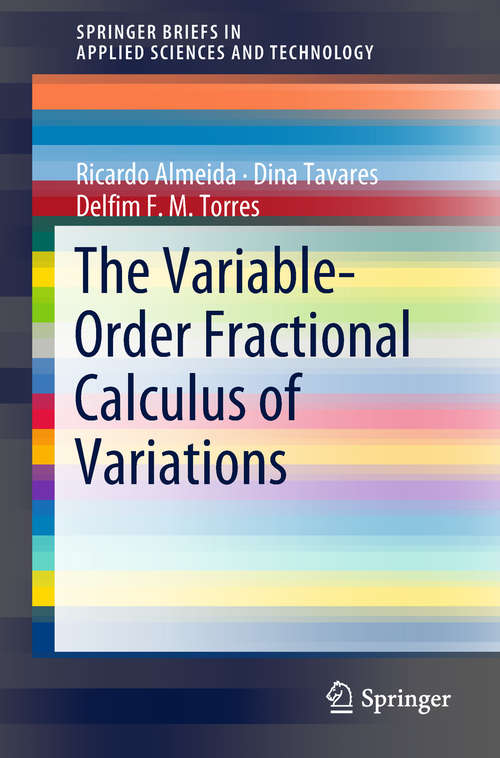 Book cover of The Variable-Order Fractional Calculus of Variations (1st ed. 2019) (SpringerBriefs in Applied Sciences and Technology)