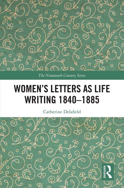 Book cover of Women’s Letters as Life Writing 1840–1885 (The Nineteenth Century Series)