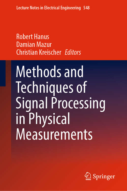 Book cover of Methods and Techniques of Signal Processing in Physical Measurements (Lecture Notes in Electrical Engineering #548)