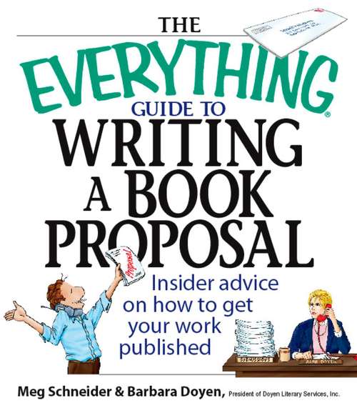 Book cover of The Everything Guide To Writing A Book Proposal: Insider Advice On How To Get Your Work Published
