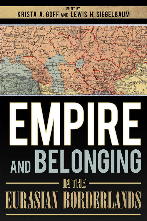 Book cover of Empire and Belonging in the Eurasian Borderlands