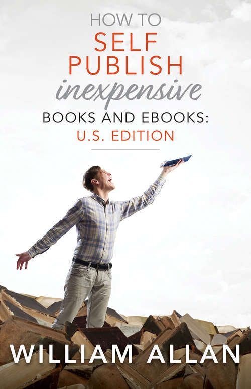 Book cover of How to Self Publish Inexpensive Books and Ebooks: U.S. Edition