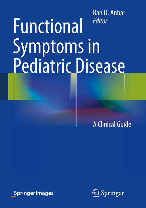 Book cover of Functional Symptoms in Pediatric Disease: A Clinical Guide (2014)