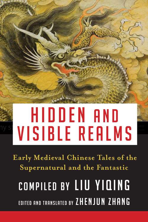 Book cover of Hidden and Visible Realms: Early Medieval Chinese Tales  of the Supernatural and the Fantastic (Translations from the Asian Classics)