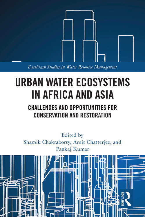 Book cover of Urban Water Ecosystems in Africa and Asia: Challenges and Opportunities for Conservation and Restoration (Earthscan Studies in Water Resource Management)