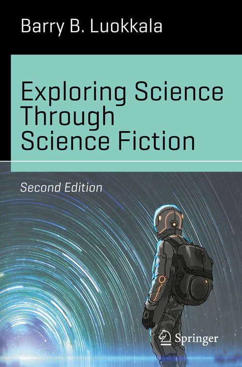 Book cover of Exploring Science Through Science Fiction (2nd ed. 2019) (Science and Fiction)