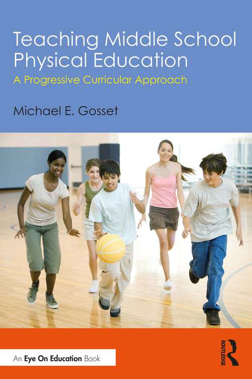 Book cover of Teaching Middle School Physical Education: A Progressive Curricular Approach