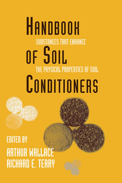 Book cover of Handbook of Soil Conditioners: Substances That Enhance the Physical Properties of Soil: Substances That Enhance the Physical Properties of Soil