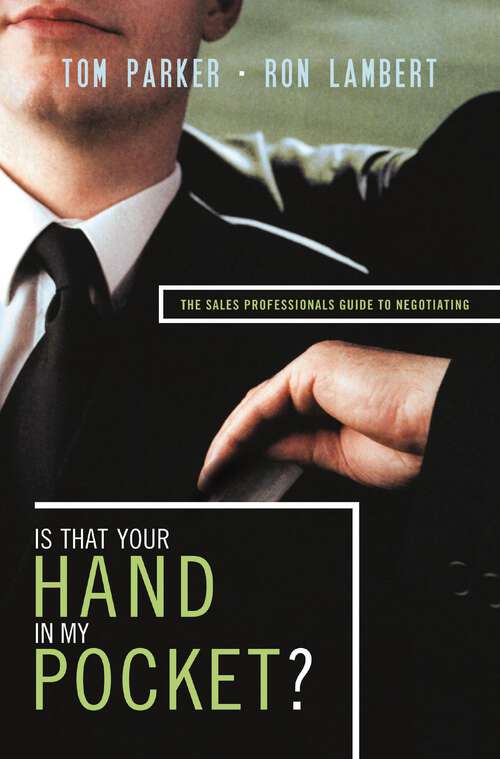 Book cover of Is That Your Hand in My Pocket?: The Sales Professional's Guide to Negotiating