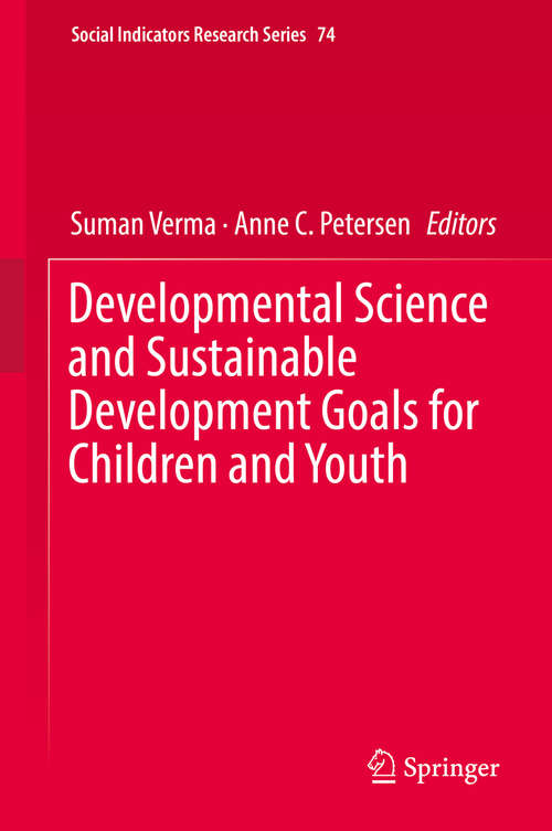 Book cover of Developmental Science and Sustainable Development Goals for Children and Youth (1st ed. 2018) (Social Indicators Research Series #74)