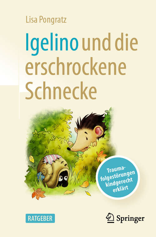 Book cover of Igelino und die erschrockene Schnecke: Traumafolgestörungen kindgerecht erklärt (2024)