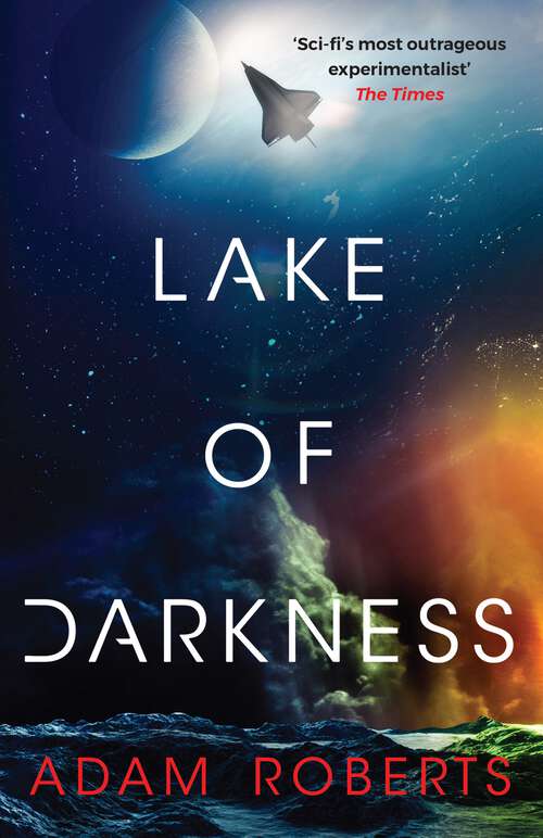 Book cover of Lake of Darkness: The mindbending new science fiction novel from Adam Roberts