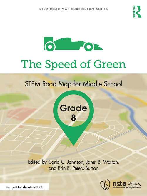 Book cover of The Speed of Green, Grade 8: STEM Road Map for Middle School (STEM Road Map Curriculum Series)