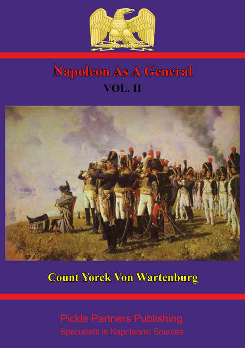 Book cover of Napoleon As A General. Vol. II (Napoleon As A General #2)