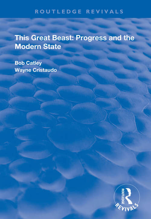 Book cover of This Great Beast: Progress and the Modern State (Routledge Revivals)