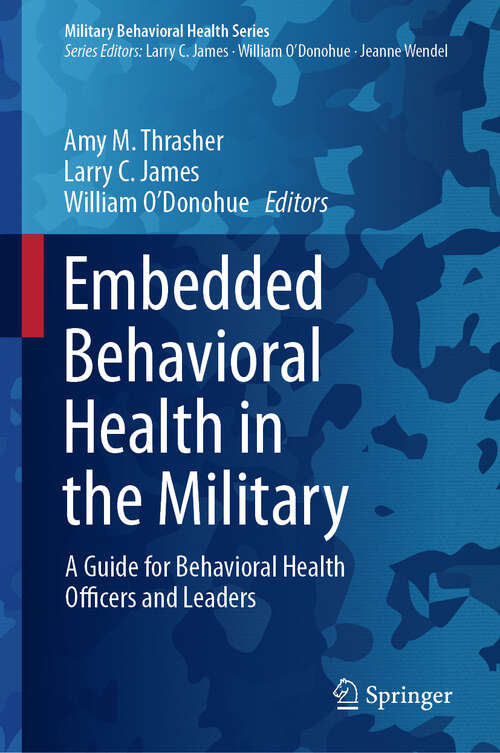 Book cover of Embedded Behavioral Health in the Military: A Guide for Behavioral Health Officers and Leaders (Military Behavioral Health Series)