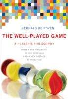 Book cover of The Well-Played Game: A Player's Philosophy