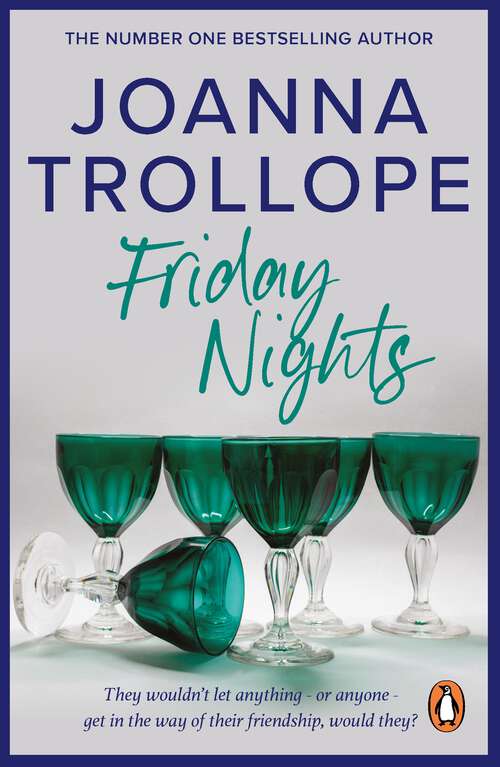 Book cover of Friday Nights: an engrossing novel about female friendship – and its limits – from one of Britain’s best loved authors, Joanna Trollope