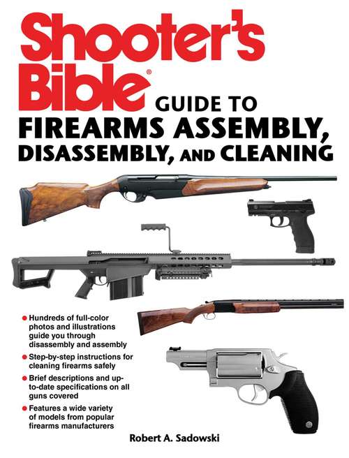 Book cover of Shooter's Bible Guide to Firearms Assembly, Disassembly, and Cleaning