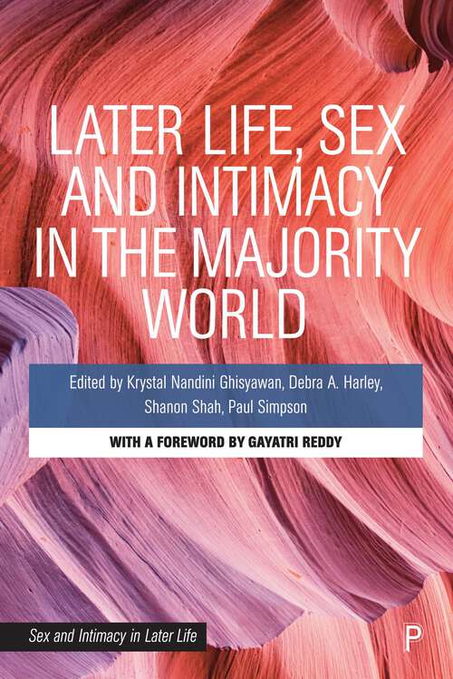 Book cover of Later Life, Sex and Intimacy in the Majority World (First Edition) (Sex and Intimacy in Later Life)