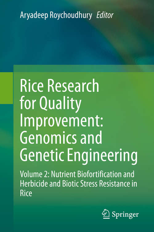 Book cover of Rice Research for Quality Improvement: Volume 2: Nutrient Biofortification and Herbicide and Biotic Stress Resistance in Rice (1st ed. 2020)
