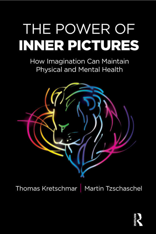 Book cover of The Power of Inner Pictures: How Imagination Can Maintain Physical and Mental Health
