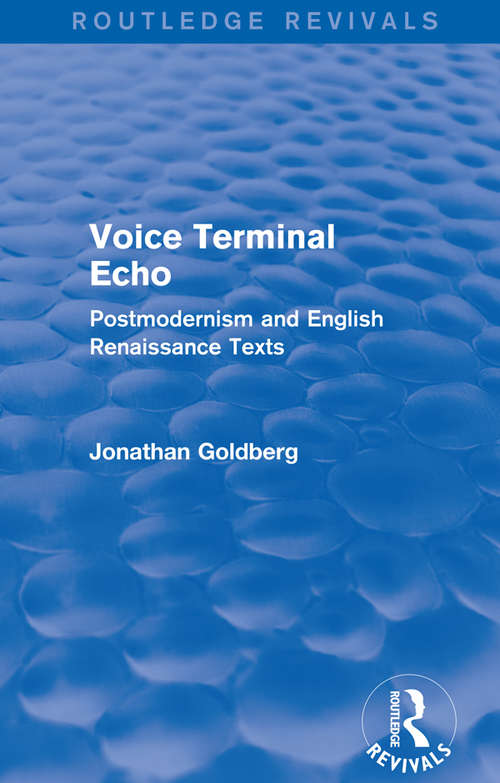 Book cover of Voice Terminal Echo: Postmodernism and English Renaissance Texts (Routledge Revivals)