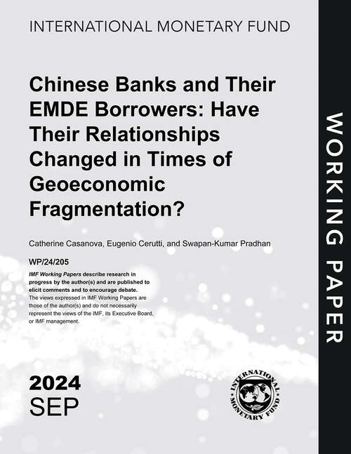 Book cover of Chinese Banks and Their EMDE Borrowers: Have Their Relationships Changed in Times of Geoeconomic Fragmentation?