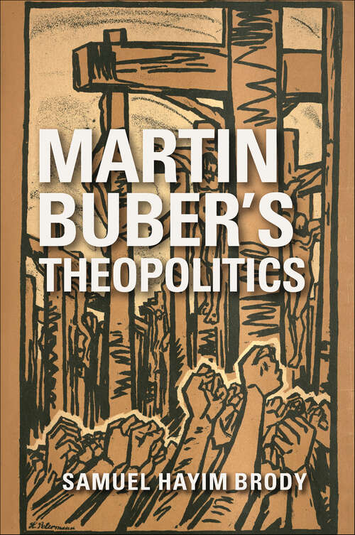 Book cover of Martin Buber's Theopolitics (New Jewish Philosophy and Thought)