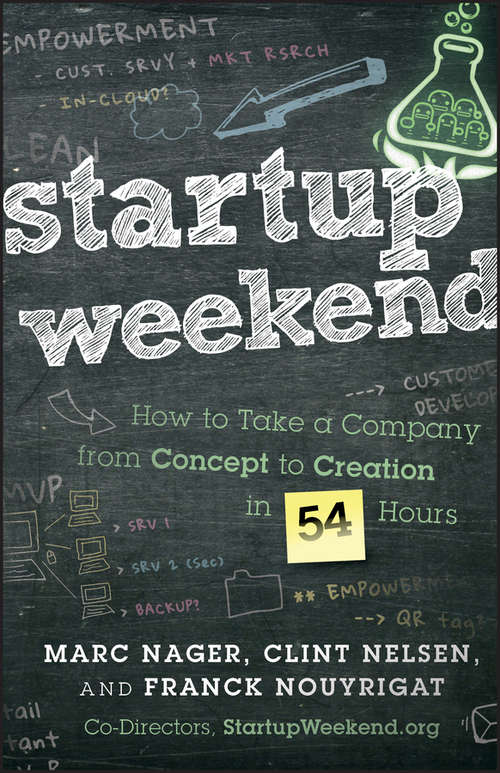 Book cover of Startup Weekend: How to Take a Company From Concept to Creation in 54 Hours