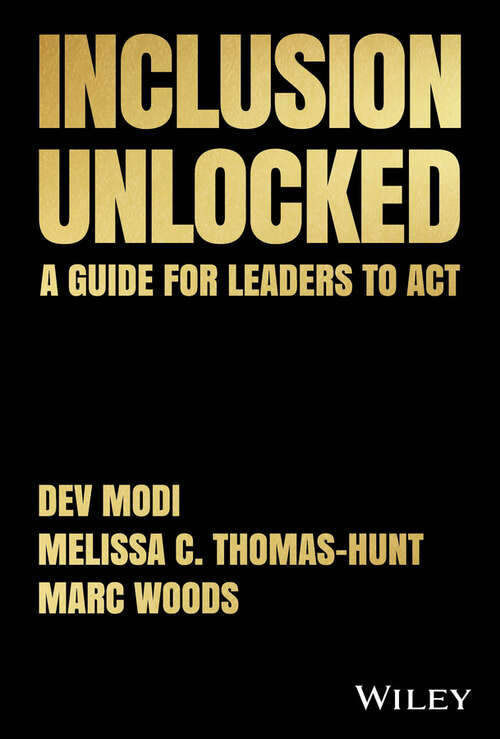 Book cover of Inclusion Unlocked: A Guide for Leaders to Act