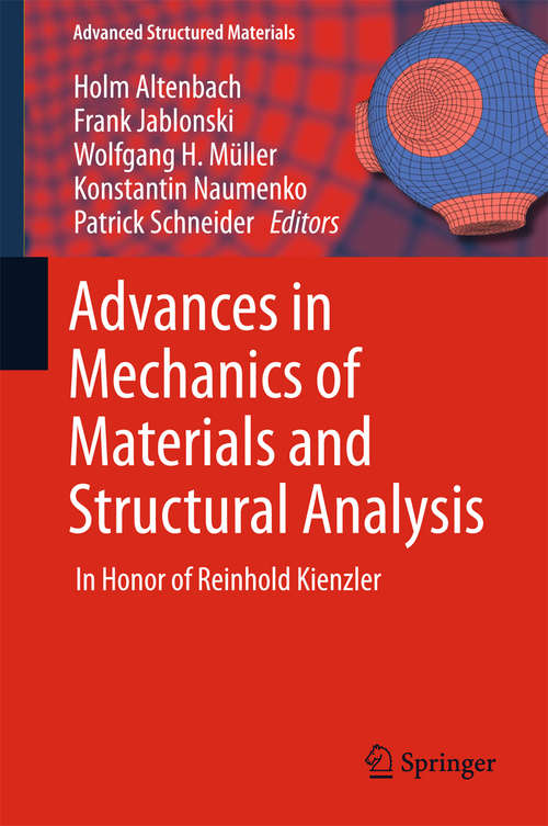 Book cover of Advances in Mechanics of Materials and Structural Analysis: In Honor of Reinhold Kienzler (Advanced Structured Materials #80)