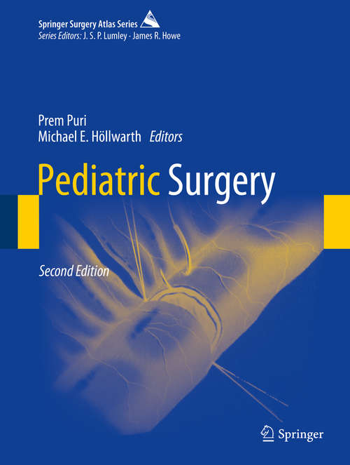 Book cover of Pediatric Surgery: General Pediatric Surgery, Tumors, Trauma And Transplantation (2nd ed. 2019) (Springer Surgery Atlas Series)