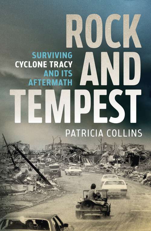 Book cover of Rock and Tempest: Surviving Cyclone Tracy and its Aftermath