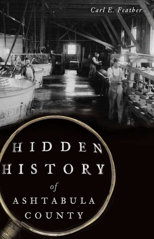 Book cover of Hidden History of Ashtabula County (Hidden History)