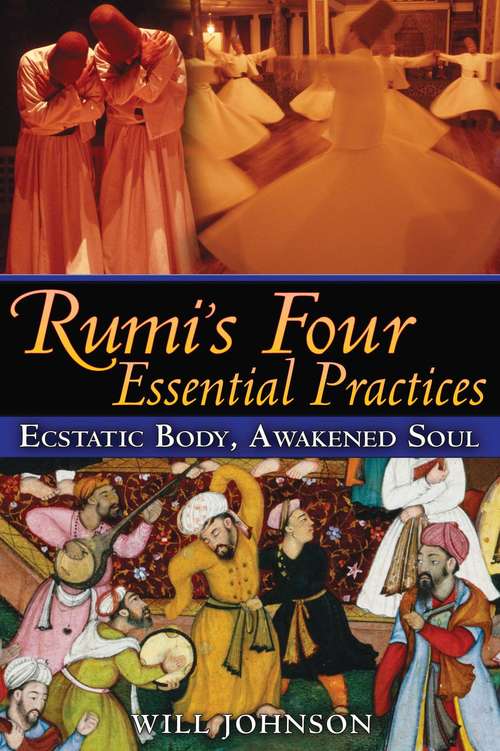 Book cover of Rumi’s Four Essential Practices: Ecstatic Body, Awakened Soul
