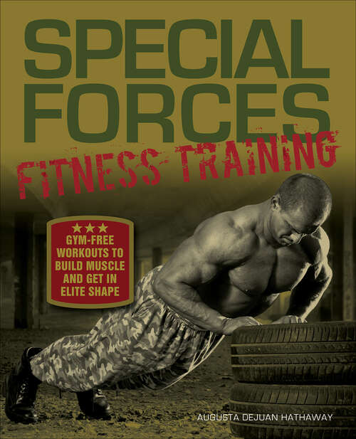 Book cover of Special Forces Fitness Training: Gym-Free Workouts to Build Muscle and Get in Elite Shape
