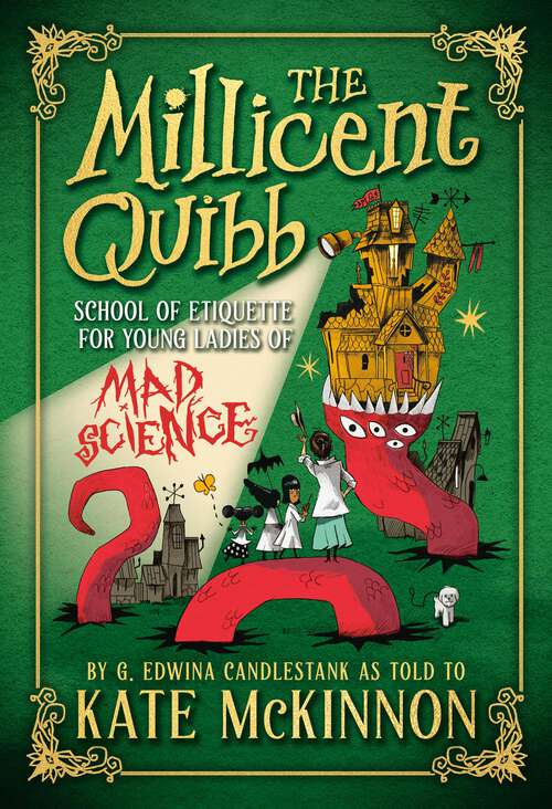 Book cover of The Millicent Quibb School of Etiquette for Young Ladies of Mad Science (The Millicent Quibb School of Etiquette for Young Ladies of Mad Science Series #1)