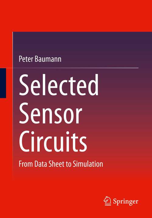 Book cover of Selected Sensor Circuits: From Data Sheet to Simulation (1st ed. 2023)