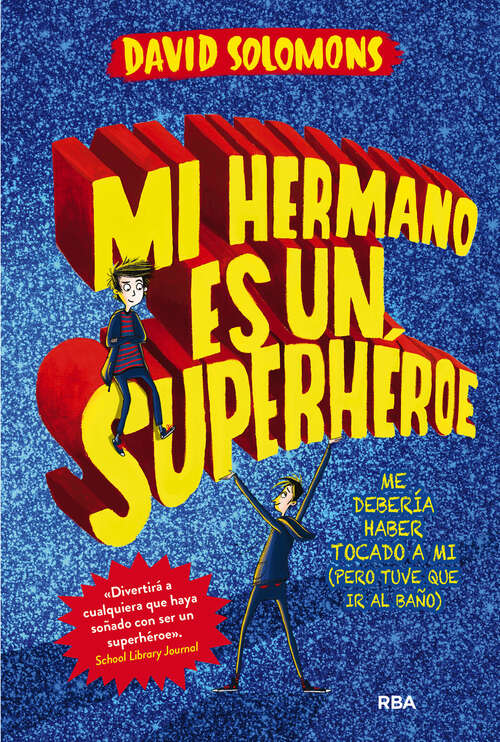 Book cover of Mi hermano es un superhéroe (Mi hermano es un superhéroe: Volumen 1)