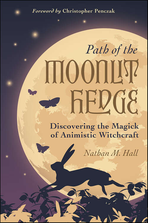 Book cover of Path of the Moonlit Hedge: Discovering the Magick of Animistic Witchcraft