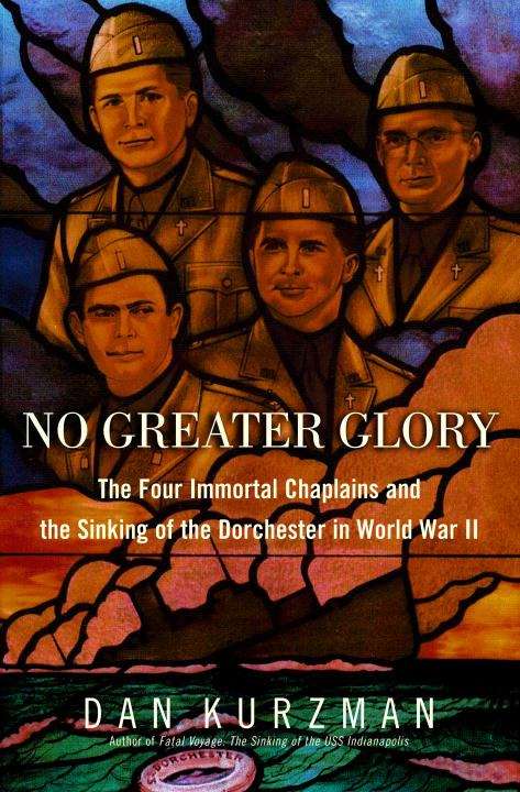 Book cover of No Greater Glory: The Four Immortal Chaplains and the Sinking of the Dorchester in World War II