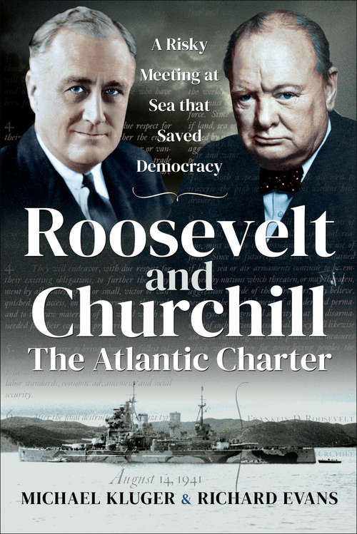 Book cover of Roosevelt and Churchill: A Risky Meeting at Sea that Saved Democracy