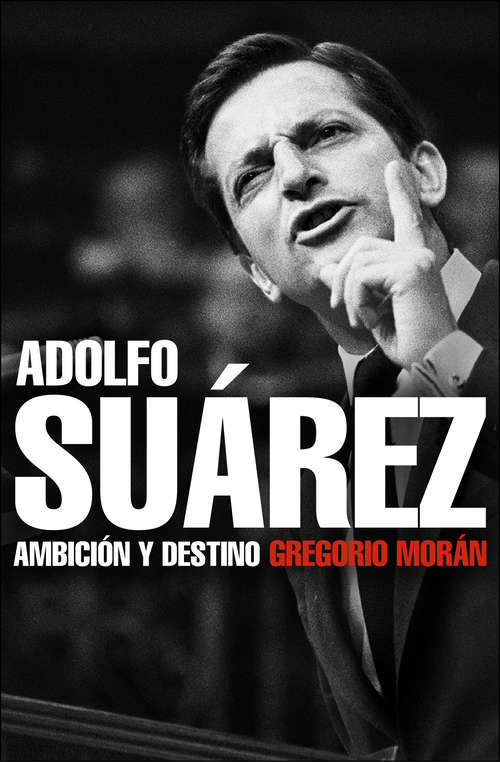 Book cover of Adolfo Suárez: Ambición y destino